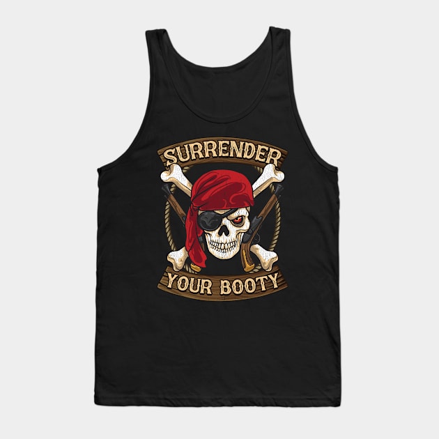 Pirate Surrender Your Booty Boating Humor Tank Top by E